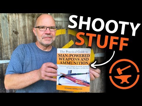 MAN-Powered Weapons: A Practical Guide of Every Way to Fire a Projectile without Gunpowder