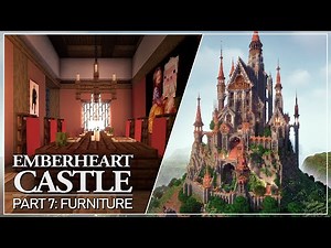 Emberheart Castle - Tutorial Part 7: Furniture & Decoration