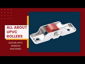 Complete information about Upvc Sliding Rollers || SAICON Upvc Window Machines