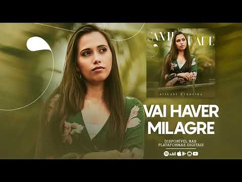Vai Haver Milagre - Gislane Ferreira | CD Santidade