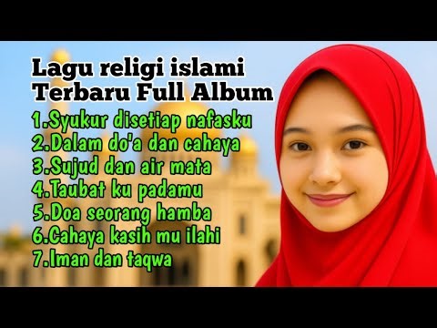 Musik religi Islami terbaru yang menenangkan Hati full album "Syukur disetiap nafasku"