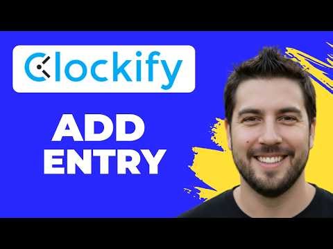 How To Add A Time Entry Manually In Clockify (Quick Guide)