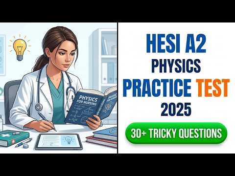 Success In HESI A2 Physics 2026 Starts With This Complete Practice Test Breakdown