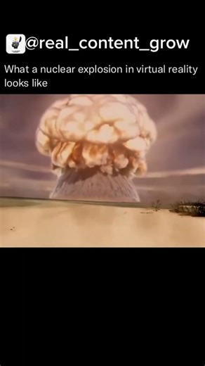 real content on Instagram: "A nuclear explosion in virtual reality is a powerful, immersive experience that captures the blinding flash, intense heat, and towering mushroom cloud of a detonation! The fireball expands rapidly, followed by a delayed, thunderous shockwave that rips through the landscape. Buildings collapse, debris flies, and the sky distorts with heat and ash. With full 360-degree visuals and sound, the experience can feel overwhelming—simulating the scale and devastation of a nucl
