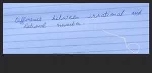 Difference between irrational and Rational number.... | Filo