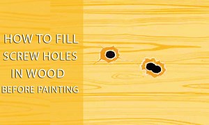 How To Fill Screw Holes In Wood Before Painting? [5 Ways]