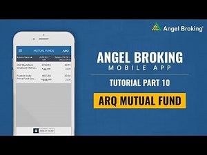 Angel Broking Mobile App | Tutorial Part 10 - Mutual Fund ARQ