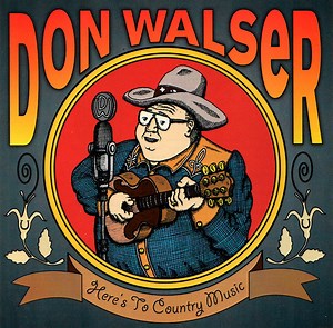 Don Walser - Here´s To Country Music