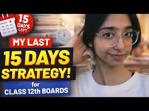 ONLY 15 DAYS ARE LEFT! 😖💔 | Class 12th BOARDS Strategy! 🕐