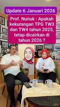 Prof. Nunuk : Apakah kekurangan TPG TW3 dan TW4 tahun 2025, tetap dicairkan di tahun 2026 ? #shorts