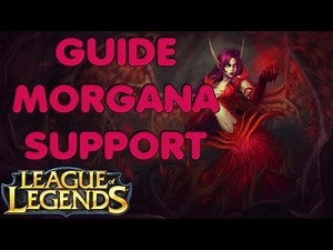 League Of Legends | Guide : Morgana Support, comment carry sa team en jouant support.