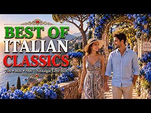 Best of Italian Classics ❤️ Romantic Love Songs of the 70s 80s & 90s | Nostalgic Italian Music