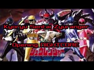 Kyoryu Sentai Zyuranger opening nightcore
