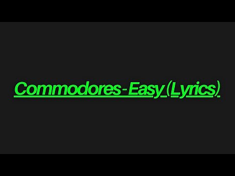 Commodores - Easy (Lyrics) #70smusic ‪@esinetoraman‬