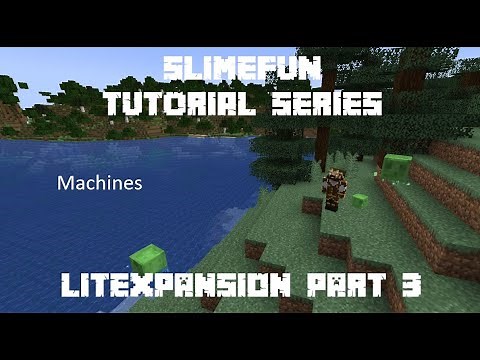 Slimefun Tutorials - LiteXpansion Part 3