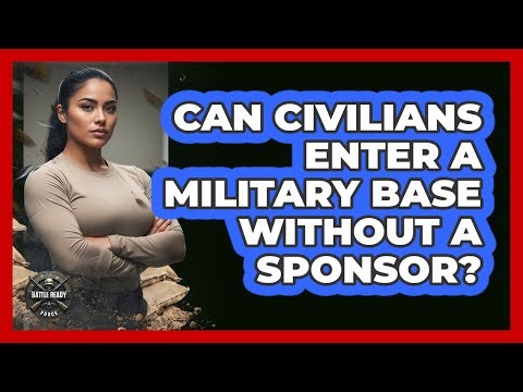 Can Civilians Enter A Military Base Without A Sponsor?