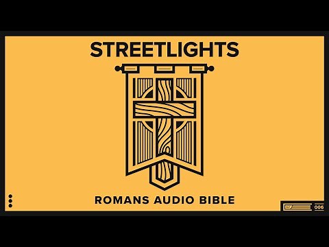 Romans Audio Bible by Streetlights | Engaging Narration for Deep Spiritual Meditation