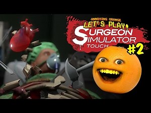 Annoying Orange Plays - Surgery Simulator #2: I'M A DOCTOR!!!!