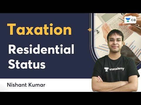Residential Status | Taxation | Nishant Kumar | Unacademy CA