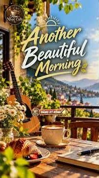 Another Beautiful Morning ☀️🎸 | Nhạc Guitar Cafe Không Lời Cho Ngày Mới Tươi Đẹp
