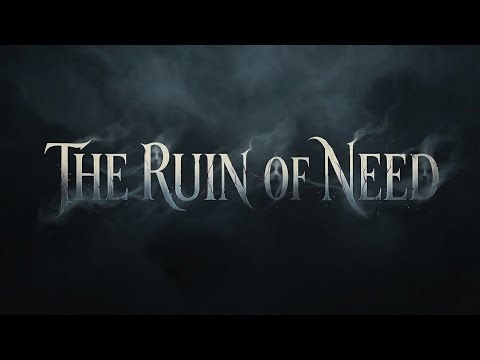 The Ruin Of Need•Villain Song•Commission