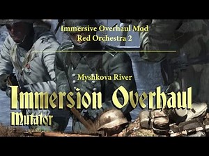 IOM - Gameplay - Myshkova River - Red Orchestra 2 - Immersion Overhaul Mod