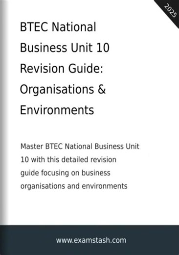 BTEC National Business Unit 10 Revision Guide: Organisations & Environments - examstash.com