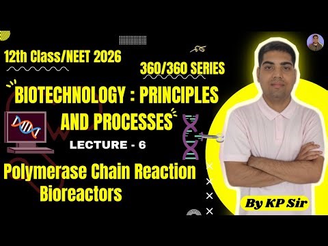 Class 12 Chapter 9 | BIOTECHNOLOGY:PRINCIPLES & PROCESSES Lec - 6 | Polymerase Chain Reaction NEET