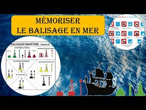 Mémoriser RAPIDEMENT le BALISAGE en Mer - passer le permis COTIER rapidement & facilement