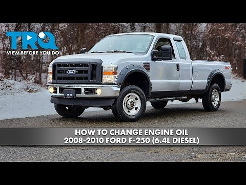 How to Change Engine Oil 2008-2010 Ford F-250 (6.4L Diesel)