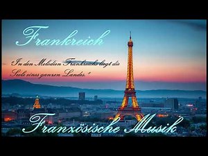 Französische Musik. Frankreich. Paris. Chanson. "Les sons de France enchantent l’âme."