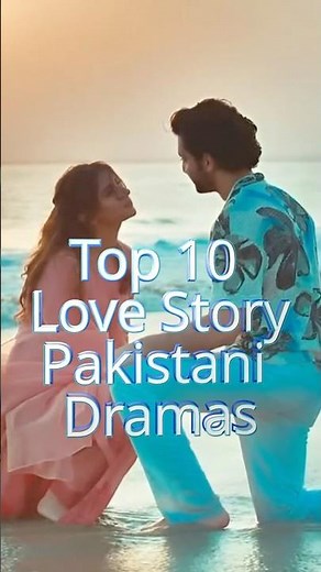 Top 10 Best Pakistani Love Stories | Heart-Touching Romantic Dramas 💔✨