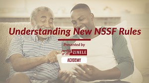 The new NSSF Rules and how they affect your retirement. | Zimele Asset Management