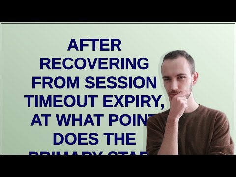 Dba: After recovering from session timeout expiry, at what point does the primary start waiting o...