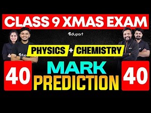Class 9 (40) Chemistry + Physics (40) | Mark Prediction | Eduport