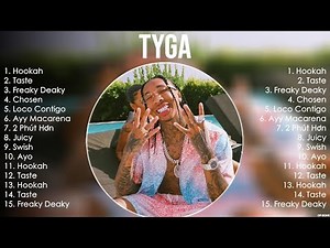 Tyga Greatest Hits Full Album ▶️ Top Songs Full Album ▶️ Top 10 Hits of All Time