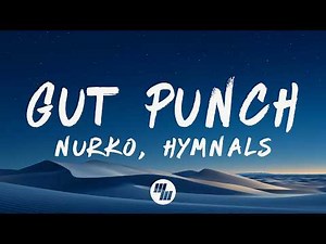 NURKO & HYMNALS - Gut Punch (Lyrics)