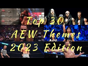 Top 30 All Elite Wrestling (AEW) Theme Songs of 2023!
