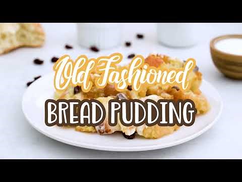 How to make: Old-Fashioned Bread Pudding