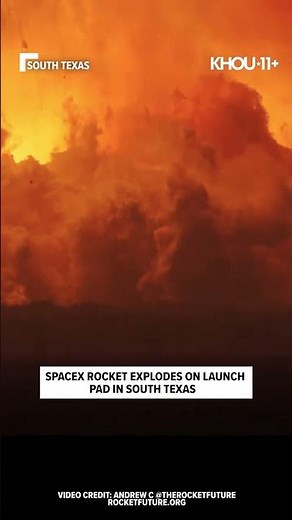 SpaceX Starship rocket explodes on South Texas launch pad