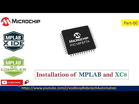 00 Installation of MPLAB IDE & XC8 Compiler | PIC16F877A || PICkit 3 |