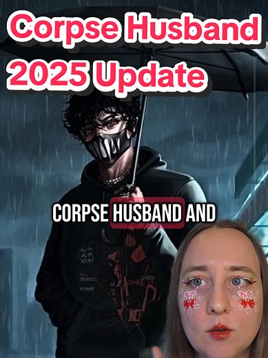 2025 Update on Corpse Husband's New Role