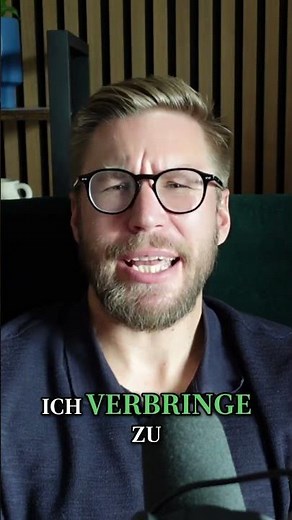 Was bedeutet das Verb: verbringen?