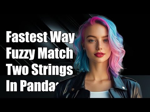 fastest way to do fuzzy matching two strings in pandas data frame