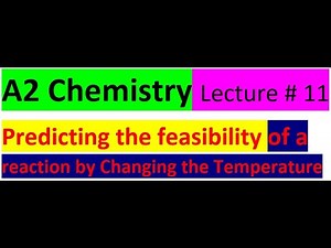 Gibbs free energy part 2, Predicting the Feasibility of a chemical Reaction By changing the Temp...