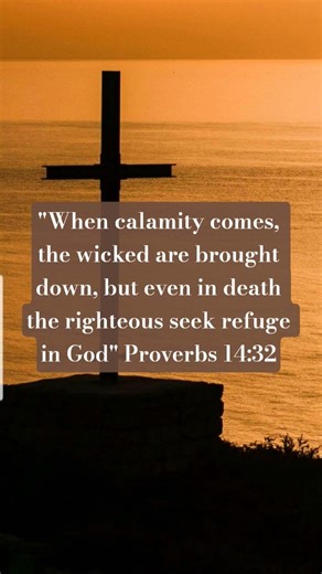 Proverbs 14:32 #christian #jesuslovesyou #god #Jesus #bible #prayer #easter #love #reading #books