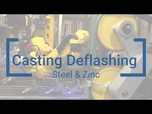 Robotic Deflashing for Steel and Zinc Castings