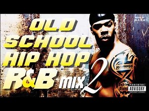 Old School Hip Hop R&B Mix 2