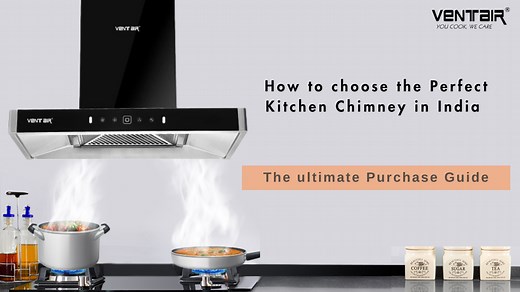 How To Select the Perfect Kitchen Chimney in India