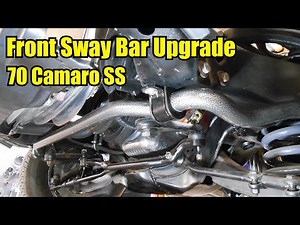 70 Camaro SS Front Sway Bar Install